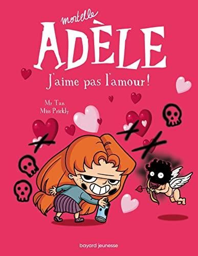 Mortelle Adèle T.04 : J'aime pas l'amour !